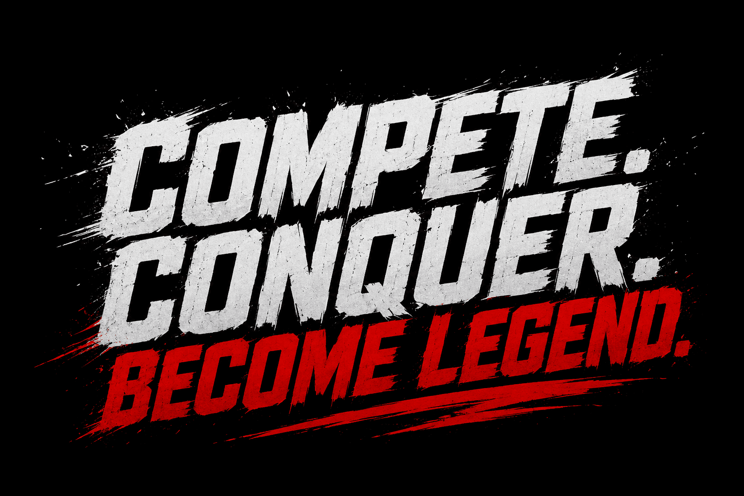 Compete. Conquer. Become Legend.